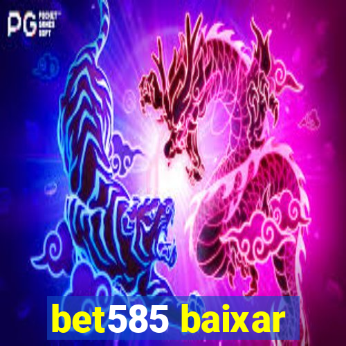 bet585 baixar