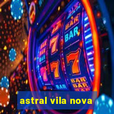 astral vila nova