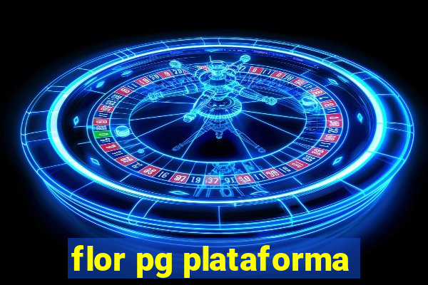 flor pg plataforma