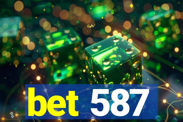 bet 587