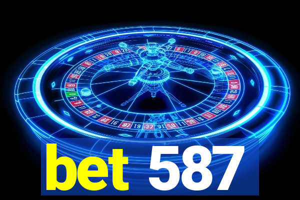 bet 587