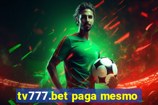 tv777.bet paga mesmo