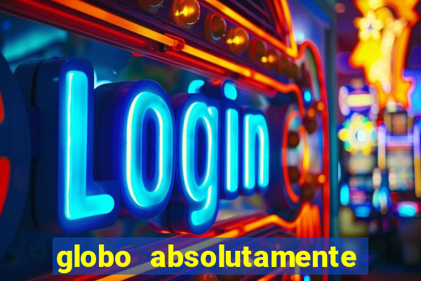 globo absolutamente tudo noticias