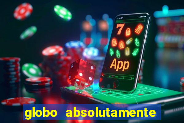 globo absolutamente tudo noticias