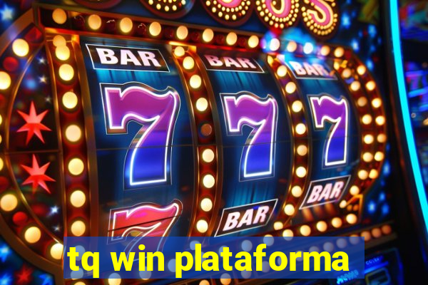 tq win plataforma