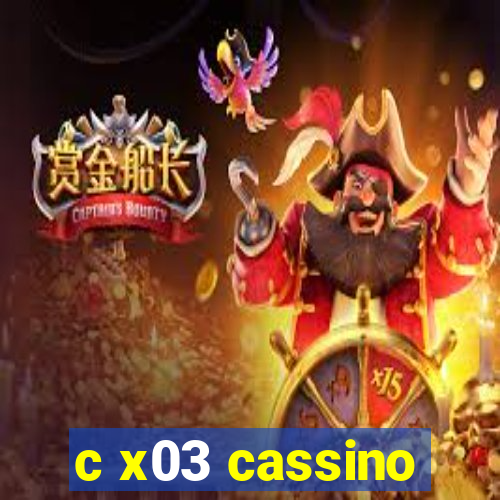 c x03 cassino