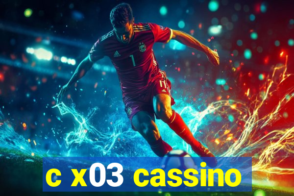 c x03 cassino