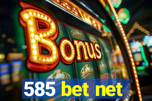 585 bet net