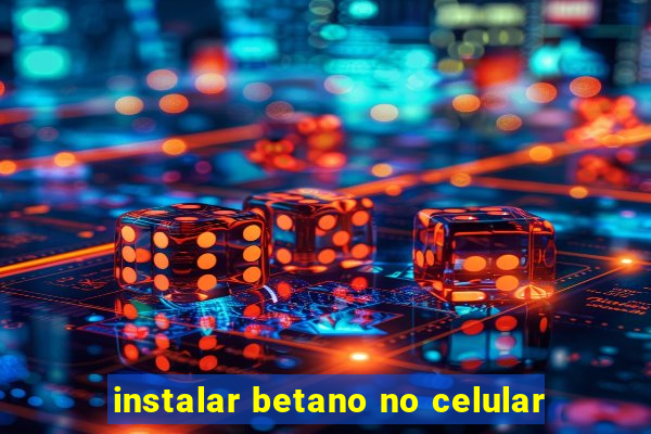 instalar betano no celular