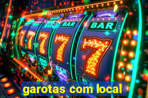 garotas com local