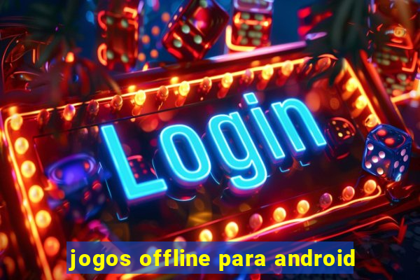 jogos offline para android