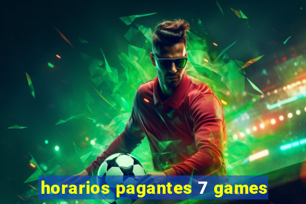 horarios pagantes 7 games