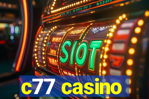 c77 casino