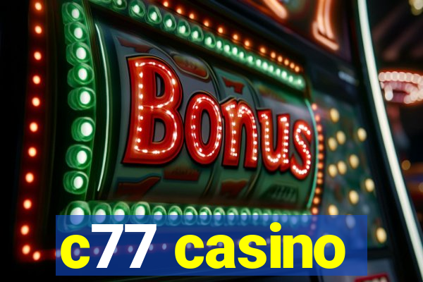 c77 casino