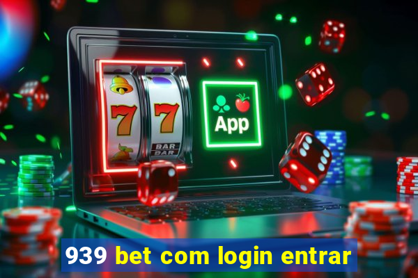 939 bet com login entrar