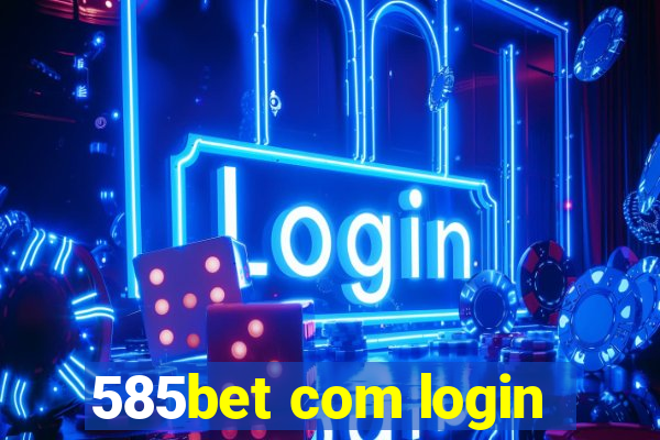 585bet com login