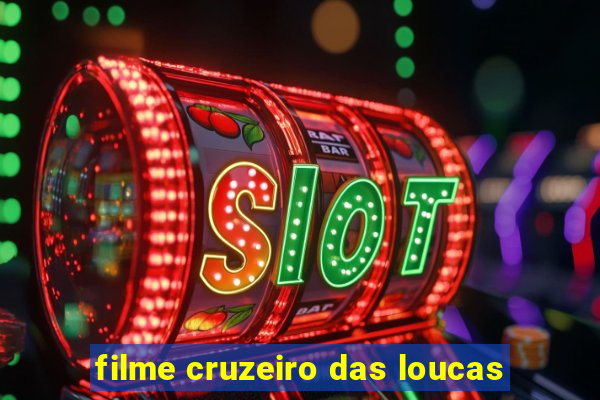 filme cruzeiro das loucas