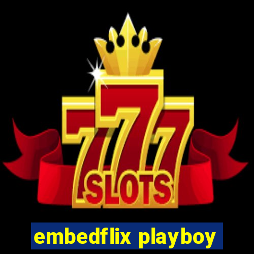 embedflix playboy