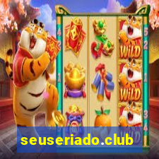 seuseriado.club