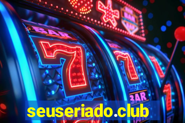 seuseriado.club