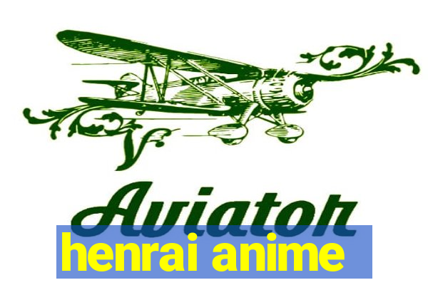 henrai anime