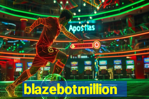 blazebotmillion