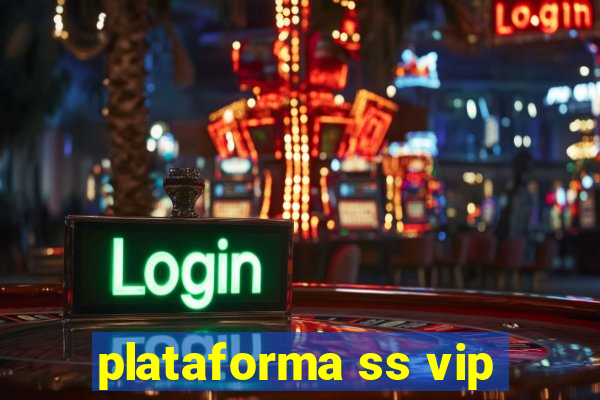 plataforma ss vip