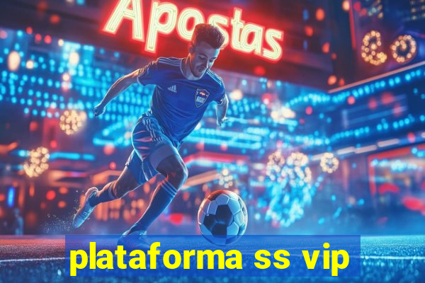 plataforma ss vip