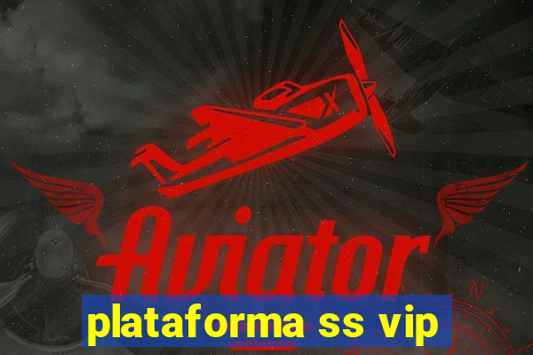 plataforma ss vip