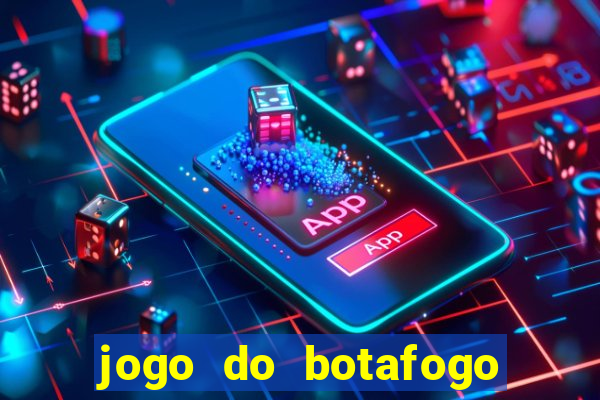 jogo do botafogo ao vivo em hd