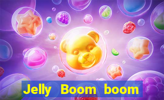 Jelly Boom boom jelly up