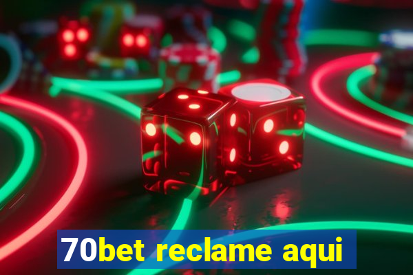 70bet reclame aqui