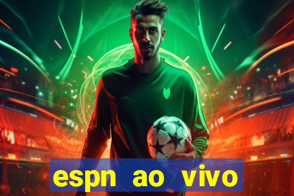 espn ao vivo online grátis