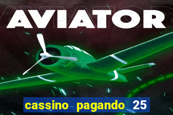 cassino pagando 25 reais no cadastro