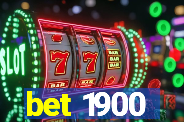 bet 1900