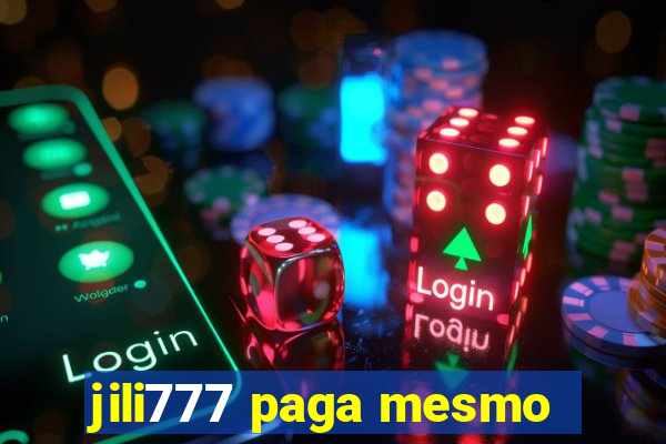 jili777 paga mesmo