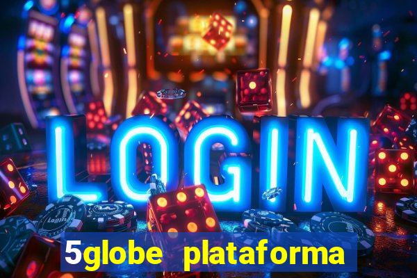 5globe plataforma de jogos