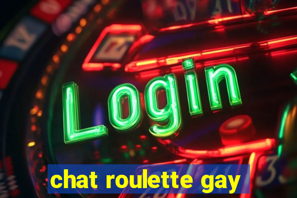 chat roulette gay