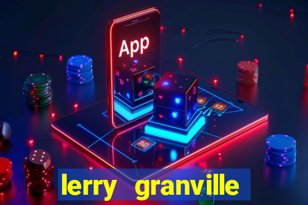 lerry granville reclame aqui