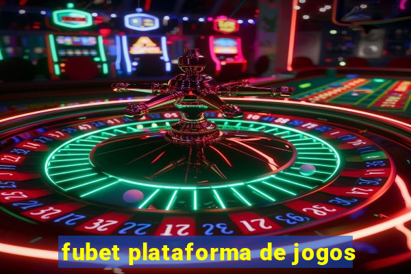 fubet plataforma de jogos