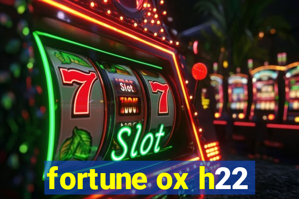 fortune ox h22