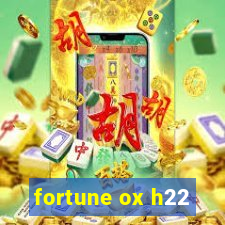 fortune ox h22