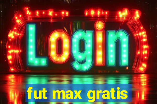 fut max gratis