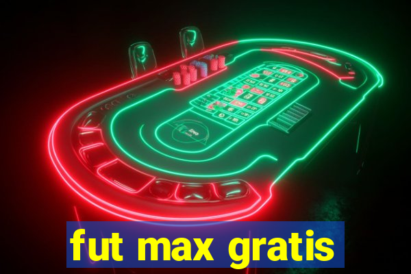 fut max gratis