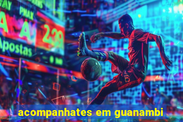 acompanhates em guanambi