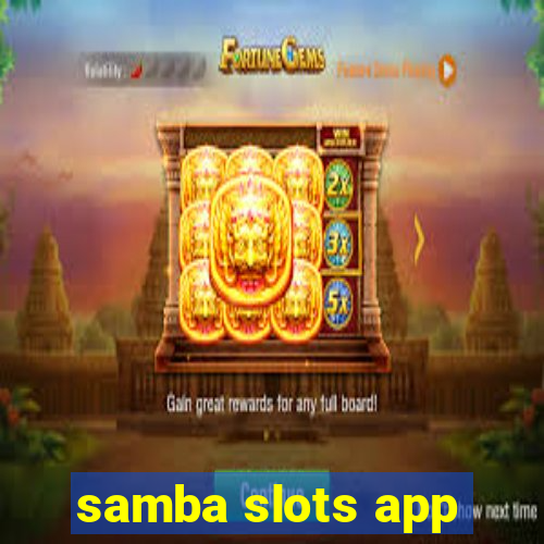 samba slots app