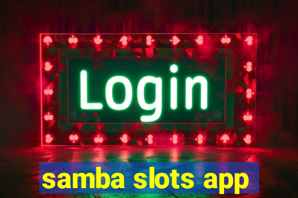 samba slots app