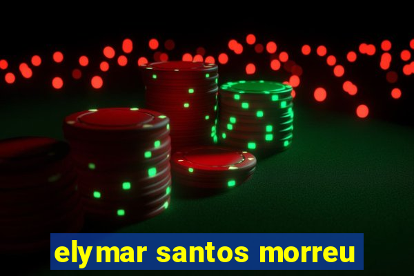 elymar santos morreu