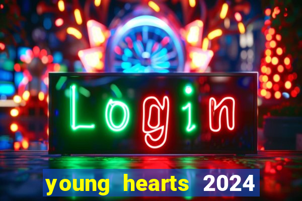 young hearts 2024 assistir online