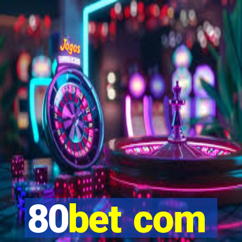 80bet com